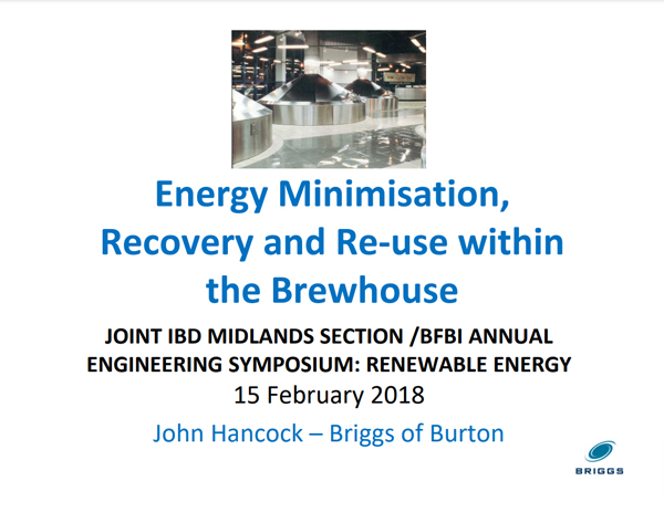 Joint IBD Midlands Section / BFBI Annual Engineering Symposium: Renewable Energy 2018 – Energy Minimisation, Recovery and Re-use in the Brewhouse